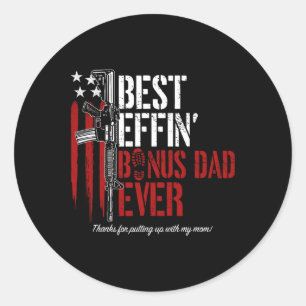 Best Effin Bonus Dad Ever Daddy Gun Rights America Classic Round Sticker
