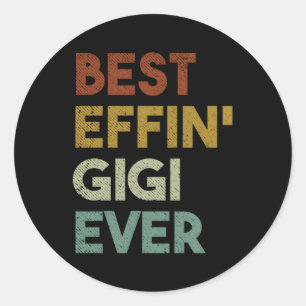 Best Effin Gigi Ever For Grandma Classic Round Sticker
