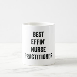 Best Effin' Nurse Practitioner Coffee Mug