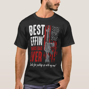 Best Effinu2019 Bonus Dad Ever Proud Veteran Fathe T-Shirt