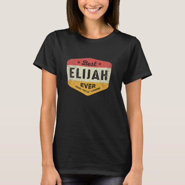 Best Elijah Ever Funny Name Elijah T-Shirt (Front)