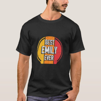 Best Emily Ever - Funny Emily Name T-Shirt