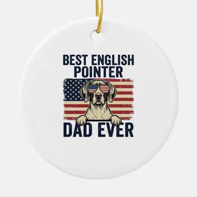 Best English Pointer Dad Ever Patriotic Dog Ceramic Ornament (Front)