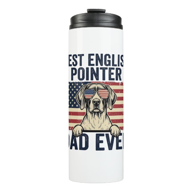 Best English Pointer Dad Ever Patriotic Dog Thermal Tumbler (Front)