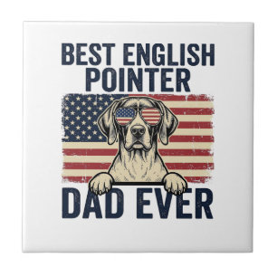 Best English Pointer Dad Ever Patriotic Dog Tile
