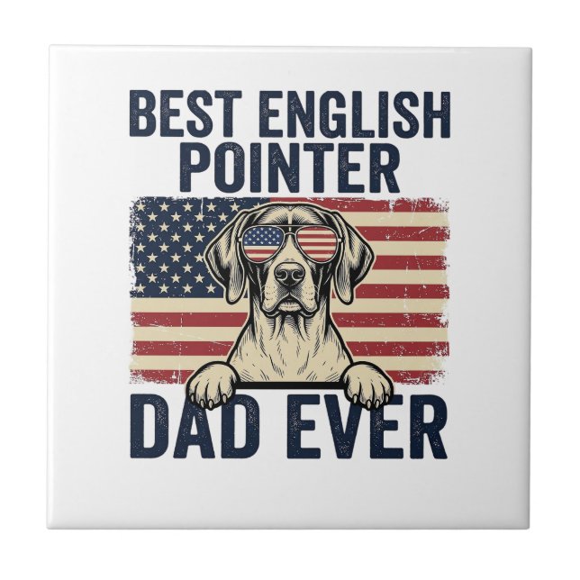 Best English Pointer Dad Ever Patriotic Dog Tile (Front)