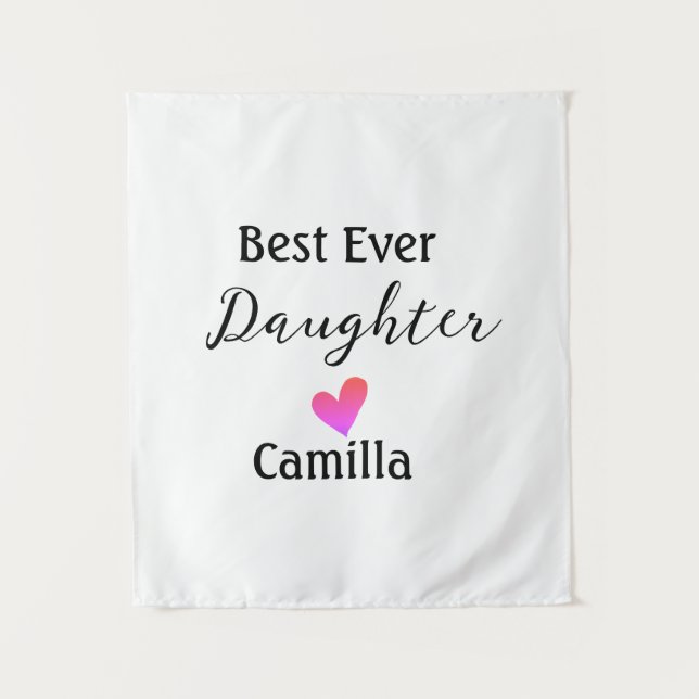 Best ever daughter add name dad mom daughter day l tapestry (Front)