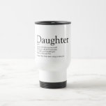 Best Ever Daughter Definition Black and White Travel Mug<br><div class="desc">Personalise for your special daughter or hija (big or small) to create a unique gift. A perfect way to show her how amazing she is every day. Designed by Thisisnotme©</div>