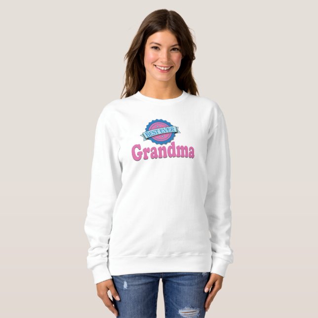 Best Ever Grandma! Sweatshirt (Front Full)