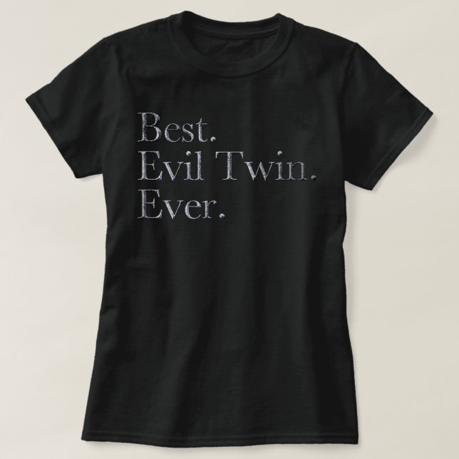 Best Evil Twin Ever Text  T-Shirt (Design Front)