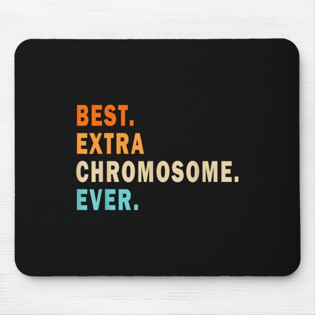 Best Extra Chromosome Ever - Down Syndrome Awarene Mouse Pad (Front)
