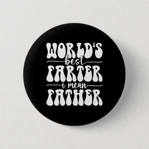 Best Farter Ever I Mean Father Fart Father's Day  2 Inch Round Button