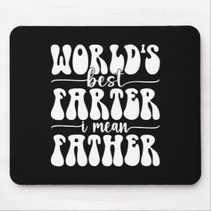 Best Farter Ever I Mean Father Fart Father's Day Mouse Pad