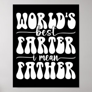 Best Farter Ever I Mean Father Fart Father's Day  Poster