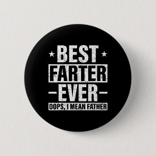 Best Farter Ever Oops I Mean Father Fart Retro Fat 2 Inch Round Button