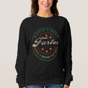 Best Farter Ever Oops I Mean Father Fart Retro Vin Sweatshirt