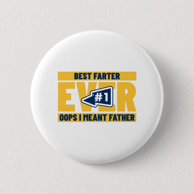 Best Farter Ever Oops I Meant Father 2 Inch Round Button (Front)