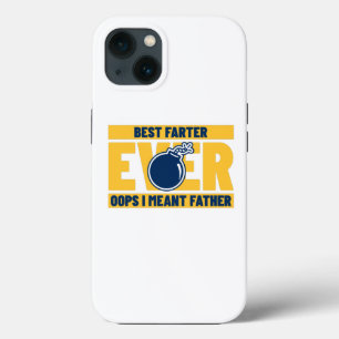Best Farter Ever Oops I Meant Father iPhone 13 Case