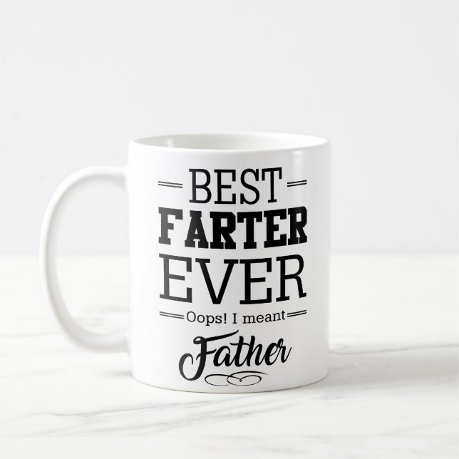 Best Farter Ever Oops I Meant Father Coffee Mug (Left)