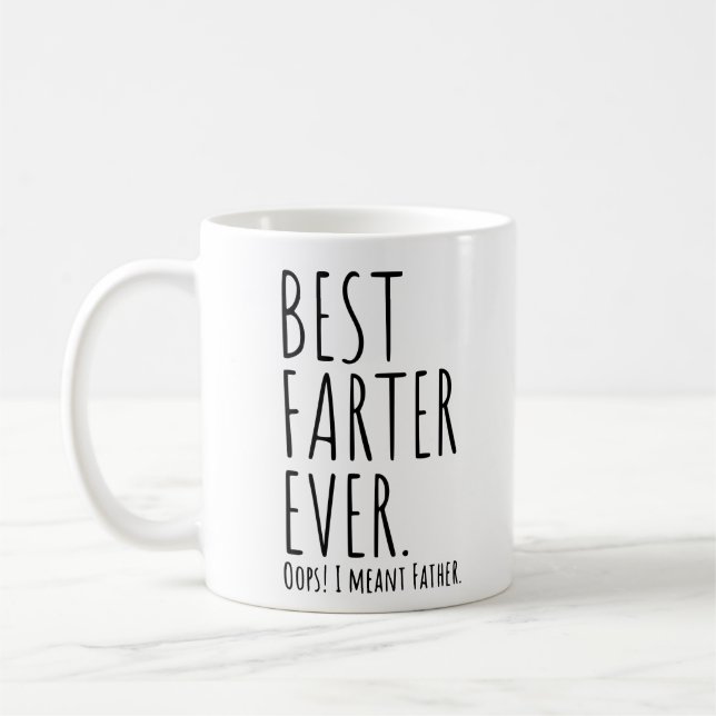 BEST FARTER EVER. OOPS! I MEANT FATHER COFFEE MUG (Left)