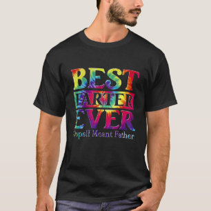 Best Farter Ever  Oops I Meant Father  Fathers Day T-Shirt
