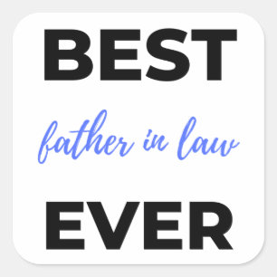 Best Father In Law Ever 2 Square Sticker