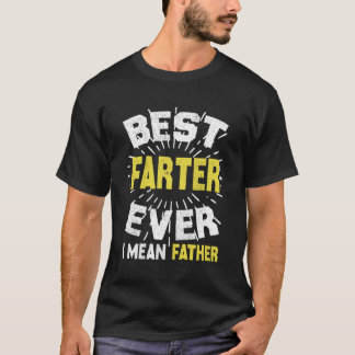 Best Fer Ever I Mean Father Father'S Day Saying T-Shirt