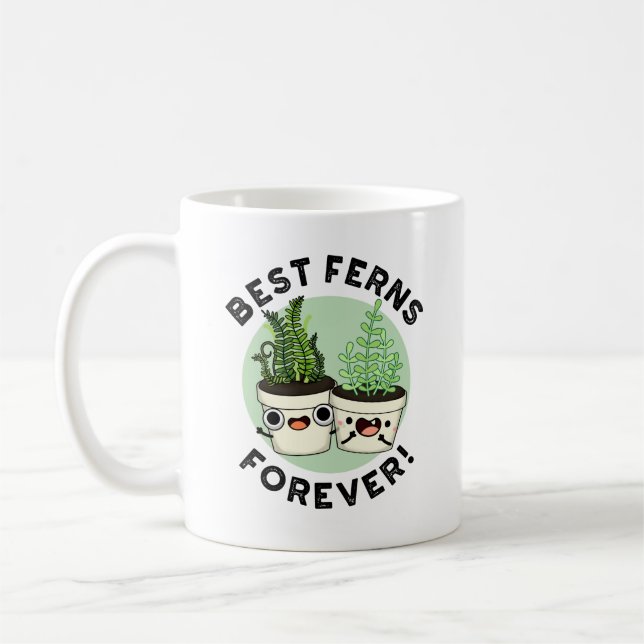 Best Ferns Forever Funny BFF Pun Coffee Mug (Left)