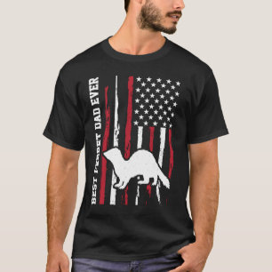 Best Ferret dad ever for Ferret and Owners Americ T-Shirt