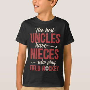 Best Field Hockey Uncle Of A Field Hockey Player U T-Shirt