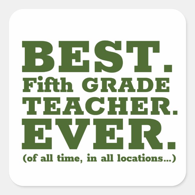 Best Fifth Grade Teacher Ever Square Sticker (Front)
