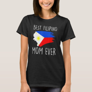 Best Filipino Mom Ever Filipino Flag Pinay T-Shirt