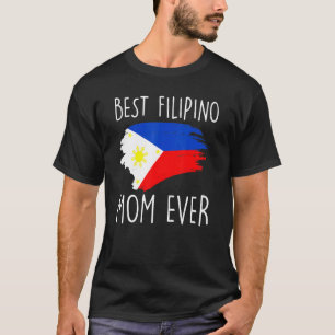 Best Filipino Mom Ever Filipino Flag Pinay T-Shirt