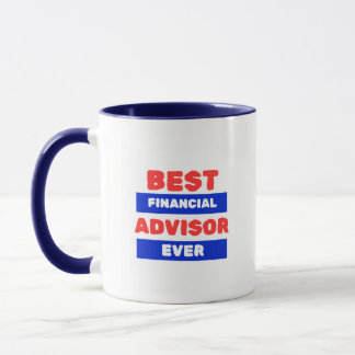 Best Financial Advisor Ever coffee mug