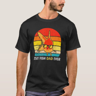 Best Fish Dad Ever Goldfish For Fish Keepers T-Shirt