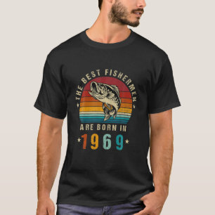 Best Fishermen Are Born In 1969 Vintage Fishing 53 T-Shirt
