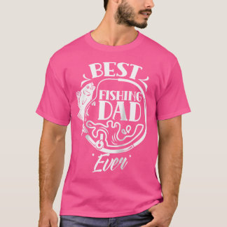 Best Fishing Dad Ever Fish Father Fisher Daddy Pap T-Shirt