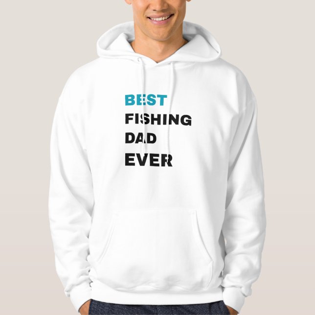 Best Fishing Dad Ever Hoodie (Front)