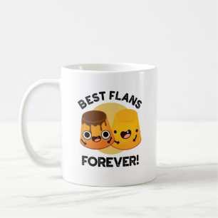 Best Flans Forever Funny Friend Pun  Coffee Mug