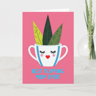 Best Flipping Mom Ever Card