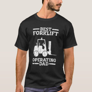Best Forklift Operating Dad forkstacker T-Shirt