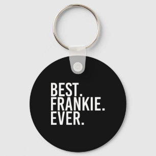 Best. Frankie. Ever. Funny Personalized Name Joke Keychain