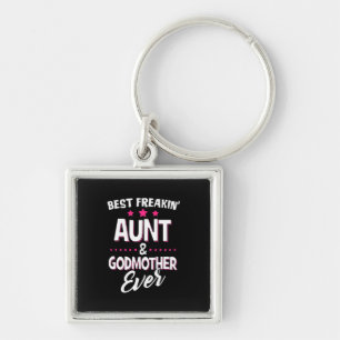 Best Freakin Aunt And Godmother Ever Keychain