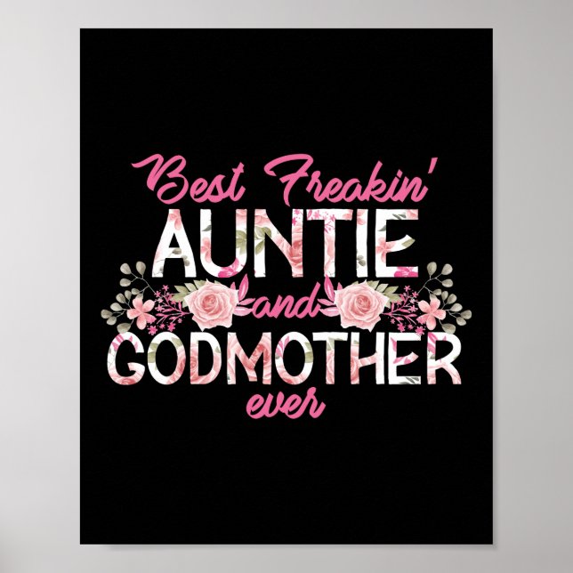Best Freakin' Auntie And Godmother Ever Floral Poster (Front)