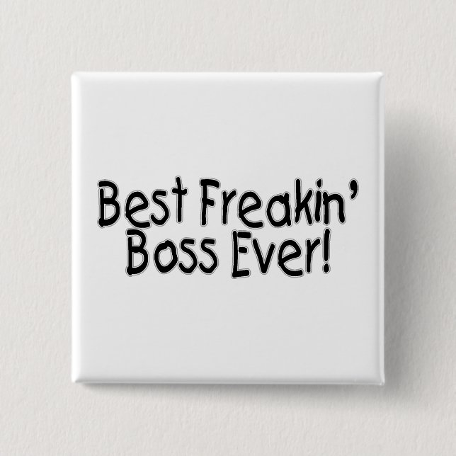 Best Freakin Boss Ever 2 Inch Square Button (Front)