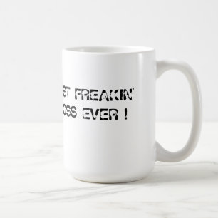 BEST FREAKIN BOSS EVER COFFEE MUG