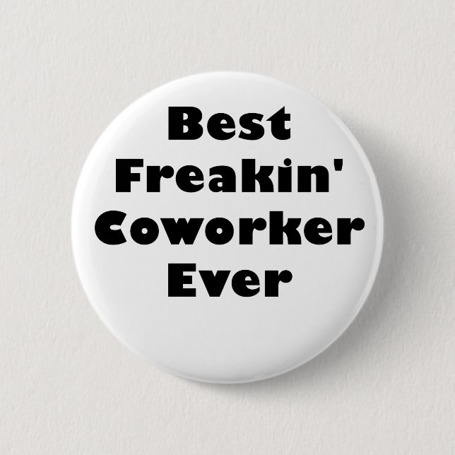 Best Freakin Coworker Ever 2 Inch Round Button (Front)