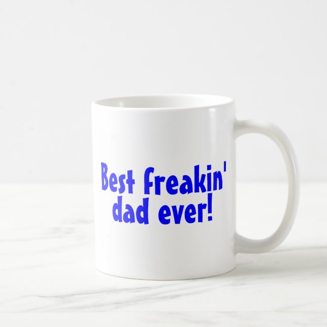 Best Freakin Dad Ever Coffee Mug (Right)