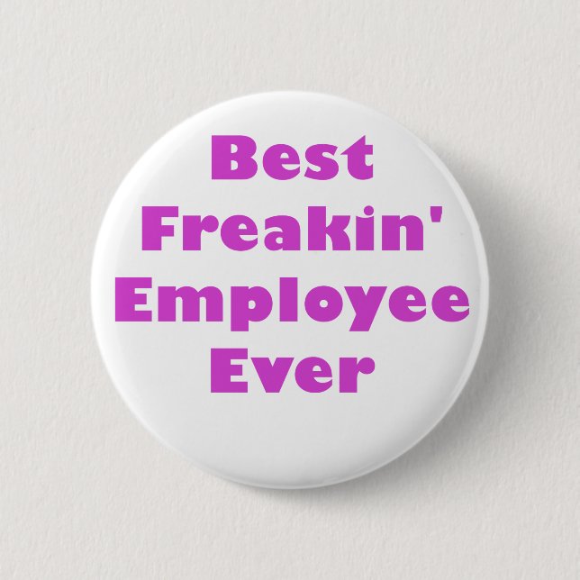 Best Freakin Employee Ever 2 Inch Round Button (Front)