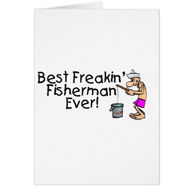 Best Freakin Fisherman Ever (Front)
